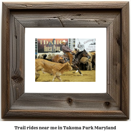 trail rides near me in Takoma Park, Maryland